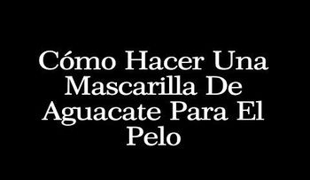 Mascarilla casera de banana y aguacate para dejar el cabello sedoso y radiante (VIDEO)