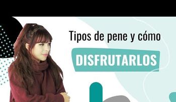 Tipos de pene y cómo disfrutarlos más 