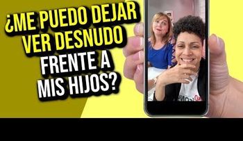 Desnudez en la infancia: ¿Me puedo dejar ver desnudo frente a mis hijos?