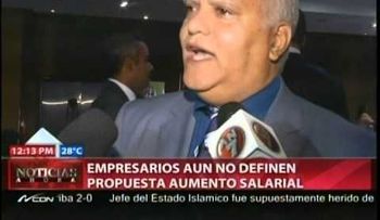 Empresarios no han definido propuesta de alza salarial; trabajadores aspiran a un 30 por ciento