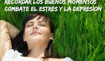 Recordar buenos momentos combate estrés y depresión