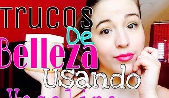 Trucos de bellezas que puede realizar con vaselina (VIDEO)