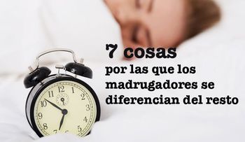 7 cosas por las que los madrugadores se diferencian del resto