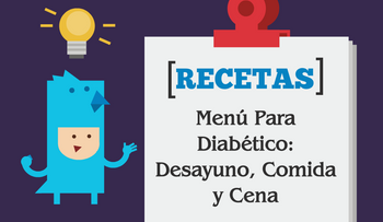 Menú para diabéticos: desayuno, comida y cena