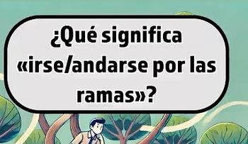 Andarse por las ramas: evitar lo esencial y perder el foco