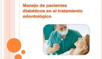 El tratamiento de pacientes diabéticos en la consulta odontológica