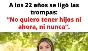 A los 22 años se ligó las trompas: "No quiero tener hijos ni ahora, ni nunca"