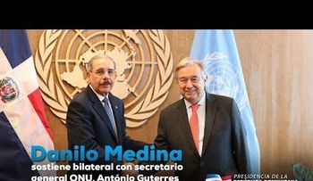 Danilo trata situación de Venezuela y de los huracanes con secretario ONU
