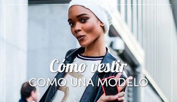 Cómo vestir como una modelo