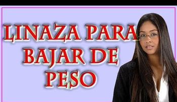 Los beneficios de la linaza para bajar de peso o adelgazar son innumerables