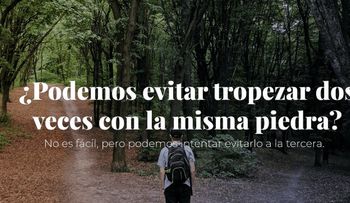 Tropezar dos veces con la misma piedra: lección de vida o advertencia ignorada