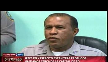 Autoridades estiman prófugos haitianos estarían en capital dominicana  