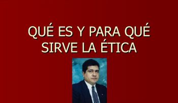 ¿Qué es la  ética y para  qué sirve? 