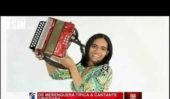 Raquel Arias, de merenguera típica a cantante cristiana