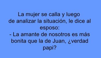 La amante de nosotros es más bonita que la de Juan, verdad papi