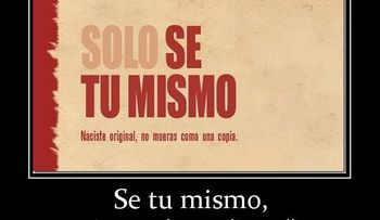 ¡Sé tu mismo!