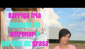 ¿Si tengo la barriga fría después de entrenar he quemado más grasa? (VIDEO)