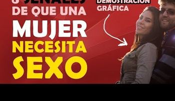 Demostración gráfica: 8 señales de que una mujer necesita tener sexo