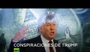 Las 5 ideas conspirativas de Donald Trump