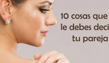 10 cosas que NUNCA debes decirle a tu pareja, si quieres tener una relación saludable y feliz