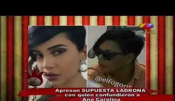 Apresan alegada ladrona confundieron con Ana Carolina