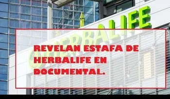 El documental que revela la estafa de Herbalife