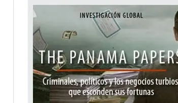 Los papeles de Panamá: criminales, políticos y los negocios turbios que esconden sus fortunas