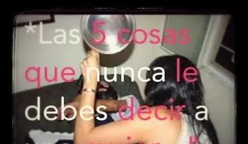 Las 5 cosas que nunca le debes decir a una mujer para no salir Golpeado (VIDEO)