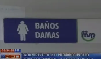 Encuentran feto de 7 meses en inodero baño de mujeres del hospital Cabral y Báez