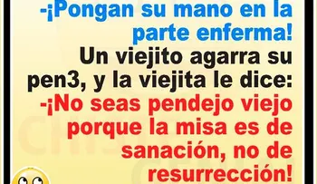 Viejo, es una misa de sanación, no de resurección