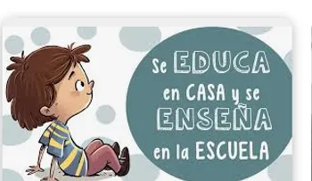 Se educa en CASA y se enseña en la ESCUELA