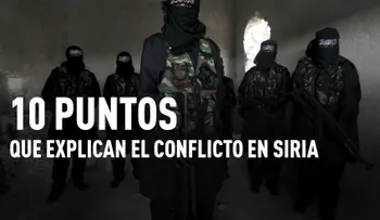 10 puntos que explican el conflicto en Siria