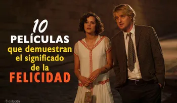 10 películas que demuestran el significado de la felicidad