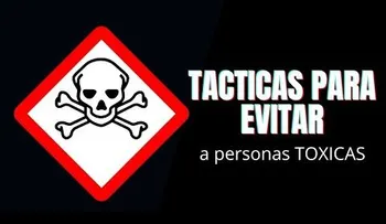 Tips para evitar a personas TÓXICAS