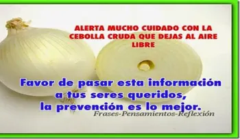 ADVERTENCIA: Tenga cuidado con la cebolla cruda que dejas al aire libreâ?¦Es horrible lo que te puede pasar 