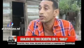Un granjero dominicano dice tuvo encuentro con el "diablo"