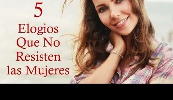 5 elogios que derriten a cualquier mujer