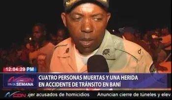 Cuatro muertos y un herido en accidente en Baní