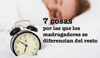 7 cosas por las que los madrugadores se diferencian del resto