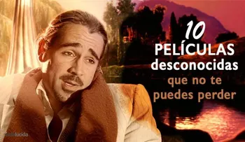 10 películas poco conocidas que no te puedes perder