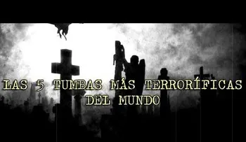 Las 5 tumbas más terroríficas del mundo; donde muchos fueron enterrados vivos por error