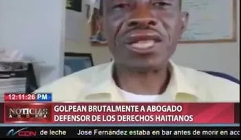 Golpean brutalmente defensor de los derechos haitianos