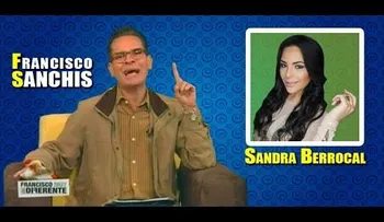 Francisco Sanchis acaba contra Sandra Berrocal; dice no es comunicadora (VIDEO)