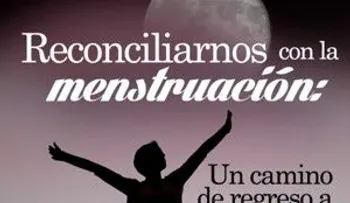 Lo que toda mujer debe saber, y ninguna quiere mencionar