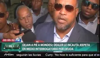 Mondesí no encuentra su yipeta al salir de interrogatorio; creen se la incautaron por deudas  (VIDEO)