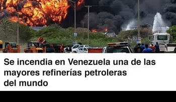 Se incendia en Venezuela una de las mayores refinerías petroleras del mundo