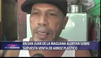 Denuncian venta de arroz plástico en San Juan de la Maguana, República Dominicana