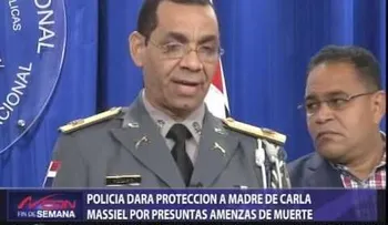 Policía dará protección a madre de Carla Massiel  