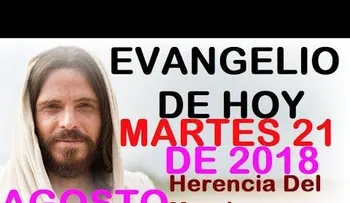 Evangelio de Hoy (Martes, 21 de Agosto de 2018)