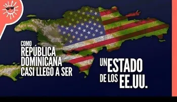 Entérate por qué EEEU quería tener la RD como un Estado